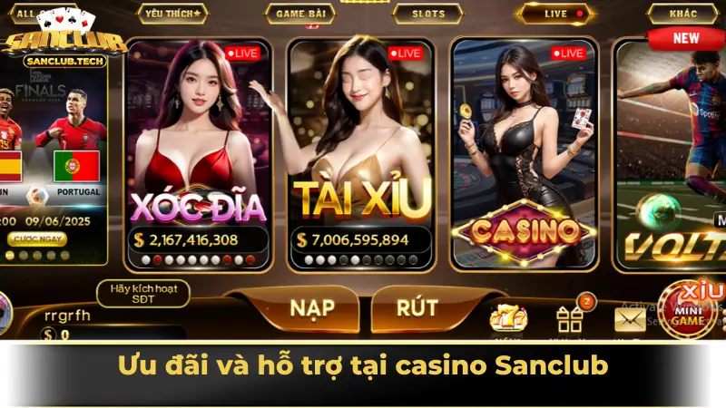 Sảnh giải trí Casino Sanclub đẳng cấp cho tín đồ cá cược 4 Ưu đãi và hỗ trợ tại casino Sanclub