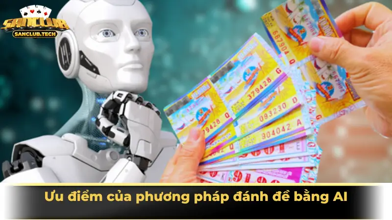 Bí kíp đánh đề bằng AI – xu hướng mới của dân lô đề thông minh 4 Ưu điểm và hạn chế của đánh đề bằng AI