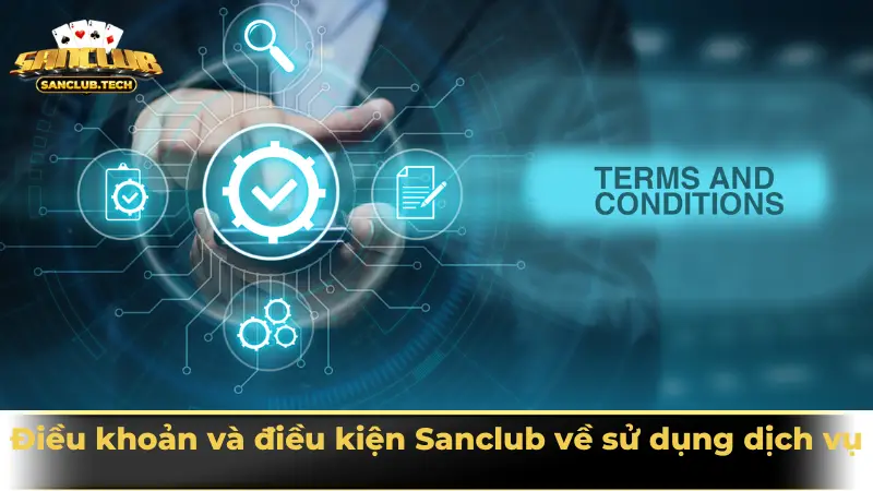 Điều khoản và điều kiện 1 Điều khoản và điều kiện Sanclub về sử dụng dịch vụ