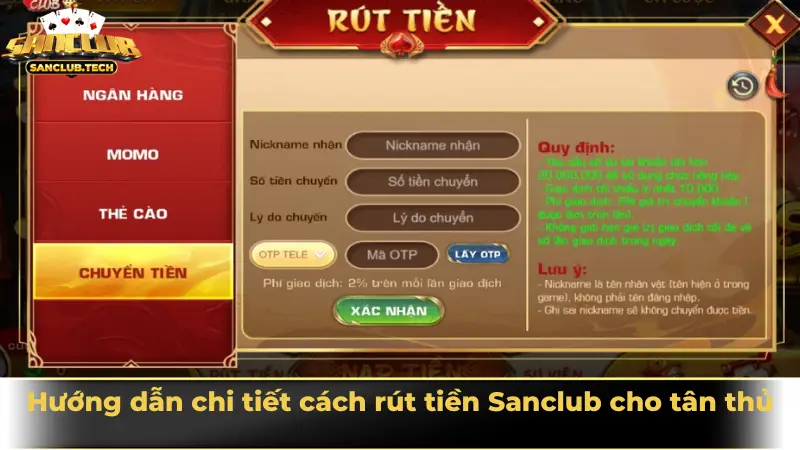 Hướng dẫn rút tiền Sanclub nhanh, an toàn và thuận tiện cho người chơi 4 Hướng dẫn chi tiết cách rút tiền Sanclub cho tân thủ