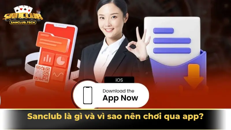 Tải app Sanclub: Bước khởi đầu để tận hưởng thế giới game đổi thưởng đỉnh cao 2 Sanclub là gì và vì sao nên chơi qua app?